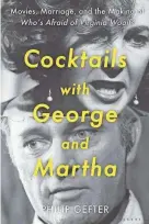  ?? ?? Cocktails with George and Martha, 368 pages.