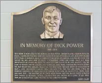 ?? TC MEDIA PHOTO/CHRIS LEWIS/THE COMPASS ?? This plaque, dedicated to Dick Power, rests on the wall leading to the rink in the Danny Cleary Harbour Grace Community Centre.