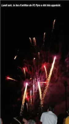  ??  ?? Lundi soir, le feu d’artifice de FC Pyro a été très apprécié.