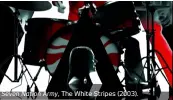  ??  ?? Seven Nation Army, The White Stripes (2003).