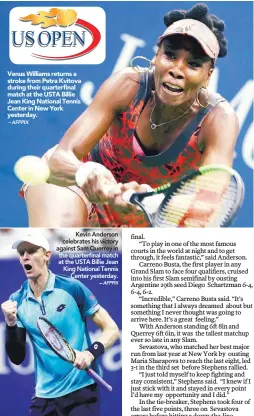  ?? – AFPPIX ?? Kevin Anderson celebrates his victory against Sam Querrey in the quarterfin­al match at the USTA Billie Jean King National Tennis Center yesterday. –
