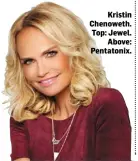  ??  ?? Kristin Chenoweth. Top: Jewel. Above: Pentatonix.