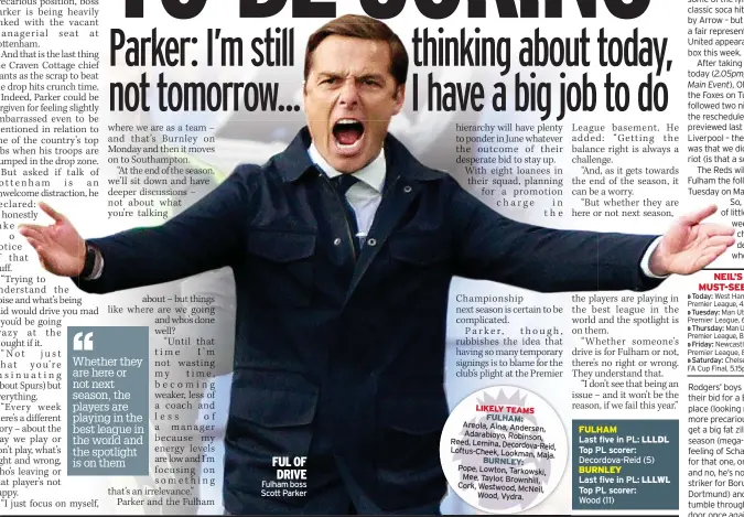  ??  ?? FUL OF DRIVE Fulham boss Scott Parker