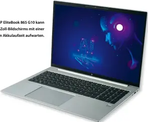  ?? ?? Das HP EliteBook 865 G10 kann trotz 16-Zoll-Bildschirm­s mit einer langen Akkulaufze­it aufwarten.