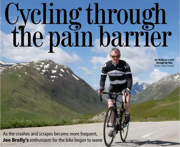  ?? Picture: David Conachy ?? Joe Brolly on a cycle through the Alps
