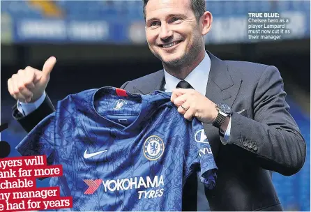  ??  ?? TRUE BLUE: Chelsea hero as a player Lampard must now cut it as their manager