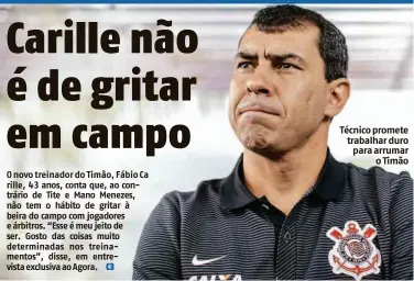  ??  ?? Técnico promete trabalhar duro para arrumar o Timão