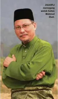  ??  ?? ZULKIFLI memegang watak Sultan Mahmud
Shah.