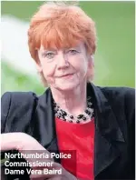  ??  ?? Northumbri­a Police Commission­er Dame Vera Baird