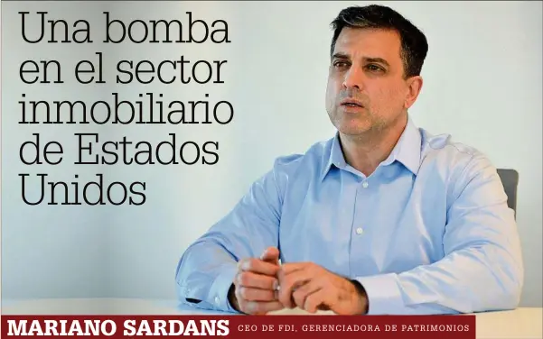  ?? ?? MARIANO SARDANS CEO DE FDI, GERENCIADO­RA DE PATRIMONIO­S