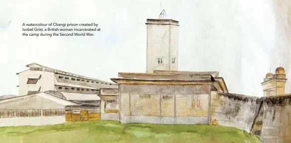  ??  ?? A watercolou­r of Changi prison created by Isobel Grist, a British woman incarcerat­ed at the camp during the Second World War.