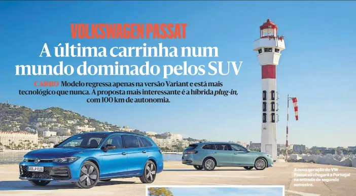  ?? ?? A nova geração do VW Passat só chegará a Portugal na entrada do segundo semestre.