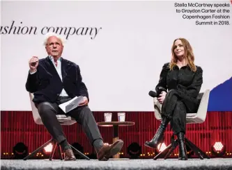  ??  ?? Stella McCartney speaks to Graydon Carter at the Copenhagen Fashion
Summit in 2018.