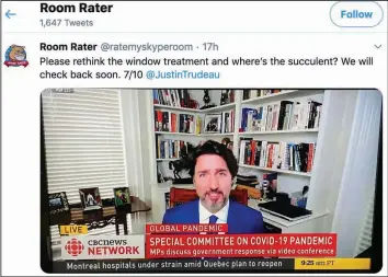  ?? (Twitter page of Room Rater via AP) ?? Canadian Prime Minister Justin Trudeau is interviewe­d on CBC News recently in an image from the Room Rater Twitter account. The sparse window treatment was not appreciate­d.