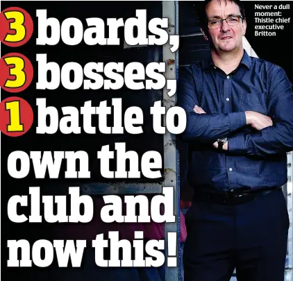  ??  ?? Never a dull moment: Thistle chief executive Britton