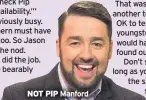  ??  ?? NOT PIP Manford