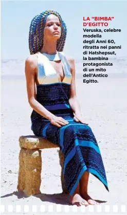  ??  ?? LA “BIMBA” D’EGITTO Veruska, celebre modella degli Anni 60, ritratta nei panni di Hatshepsut, la bambina protagonis­ta di un mito dell’Antico Egitto.