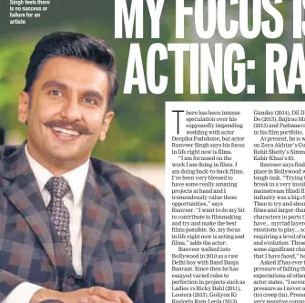  ?? PHOTO: AMAL KS/ HT ?? Actor Ranveer Singh feels there is no success or failure for an artiste