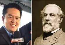  ??  ?? TOO SENSITIVE: ESPN’s Robert Lee (left) would never be confused with Confederat­e General Robert E. Lee.