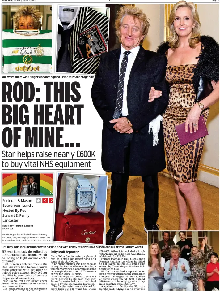  ??  ?? You wore them well: Singer donated signed Celtic shirt and stage suit
Hot bids: Lots included lunch with Sir Rod and wife Penny at Fortnum & Mason and his prized Cartier watch
Clap for NHS: Stewarts and family watched auction