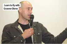 ??  ?? Learn to fly with Graeme Obree