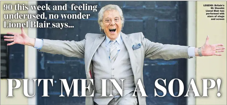  ??  ?? LEGEND: Britain’s Mr Showbiz Lionel Blair has performed with stars of stage and screen