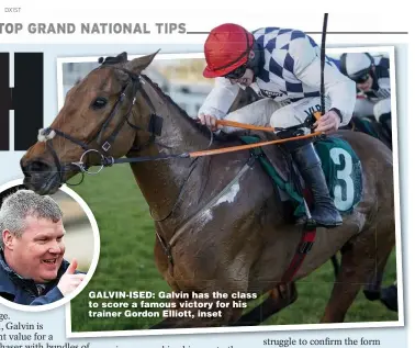  ?? ?? GALVIN-ISED: Galvin has the class to score a famous victory for his trainer Gordon Elliott, inset