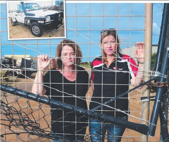  ?? VICTIMS: Margie Ryder and Angie McDonald at their business Rydweld which had a car stolen ( inset) and rammed through a fence. Picture: EVAN MORGAN ??