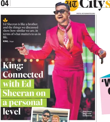  ?? PHOTOS: INSTAGRAM/IFEELKING ?? King (inset) poses with Ed Sheeran
