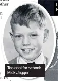  ??  ?? Too cool for school: Mick Jagger