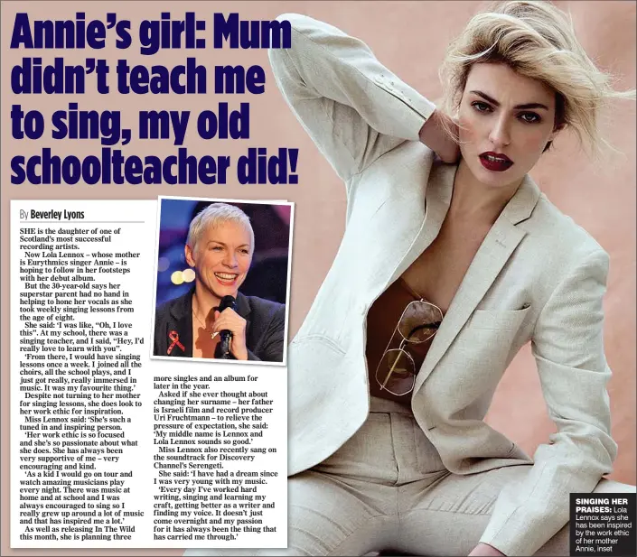  ?? ?? SINGING HER
PRAISES: Lola Lennox says she has been inspired by the work ethic of her mother Annie, inset