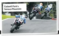  ??  ?? Cadwell Park’s famous Mountain