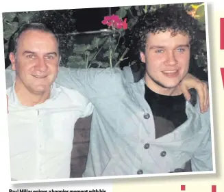  ??  ?? Paul Millar enjoys a happier moment with his son Philip who died aged just 26 in March