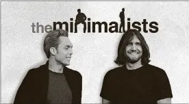  ?? CONTRIBUTE­D ?? Joshua Fields Millburn and Ryan Nicodemus, known as The Minimalist­s, are raising money to go toward building the Gem City Market.