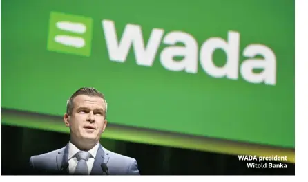  ?? ?? WADA president Witold Banka