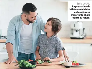  ??  ?? Estilo de vida La promoción de hábitos saludables en los niños es importante ahora y para su futuro.