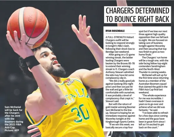  ?? ?? Sam McDaniel will be back for the Chargers after his stint with the Boomers during the 2022 FIBA Asia Cup. Picture: AFP