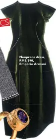  ??  ?? Neoprene dress, RM3,290, Emporio Armani