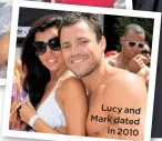  ??  ?? Lucy and Mark dated in 2010