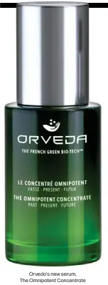  ?? ?? Orveda's new serum,
The Omnipotent Concentrat­e