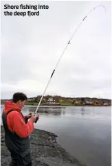  ??  ?? Shore fishing into the deep fjord