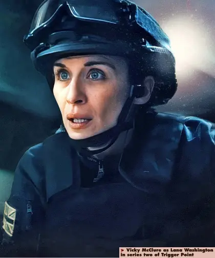  ?? ?? Vicky Mcclure as Lana Washington in series two of Trigger Point