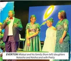  ?? ?? EVERTON Mlalazi and his family (from left) daughters Natasha and Keisha and wife Pretty