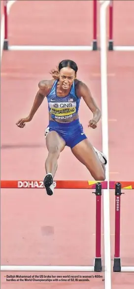  ??  ?? Dalilah Muhammad of the US broke her own world record in women’s 400m hurdles at the World Championsh­ips with a time of 52.16 seconds. AP