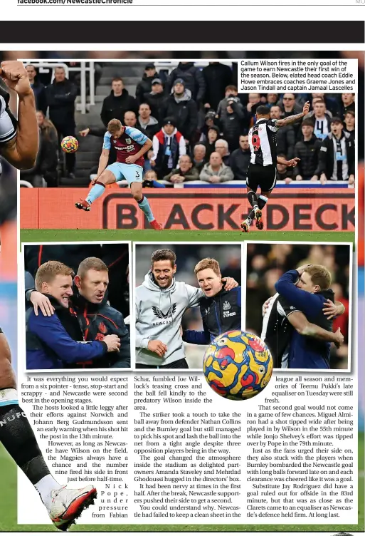  ?? ?? Callum Wilson fires in the only goal of the game to earn Newcastle N their first win of the season. Below, Be elated head coach Eddie Howe embraces embrace coaches Graeme Jones and Jason Tindall and a captain Jamaal Lascelles