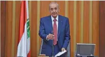  ?? Via Reuters - Lebanese Parliament handout ?? SPELLING OUT: Nabih Berri, speaks after he was re-elected Lebanon’s parliament­ary speaker, as Lebanon’s newly elected parliament convenes for the first time to elect a speaker and deputy speaker in Beirut, Lebanon on May 23, 2018.