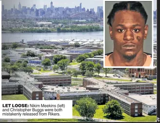  ??  ?? LET LOOSE: Nikim Meekins (left) and Christophe­r Buggs were both mistakenly released from Rikers.