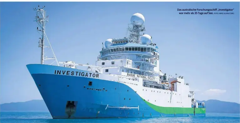  ?? FOTO: MIKE KUHN/CSIRO ?? Das australisc­he Forschungs­schiff „Investigat­or“war mehr als 35 Tage auf See.