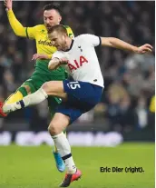  ??  ?? Eric Dier (right).