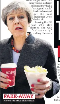  ??  ?? May with her chips left bad taste FAKE-AWAY